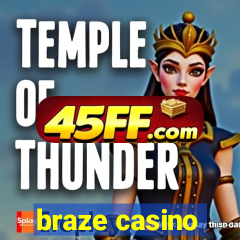 braze casino